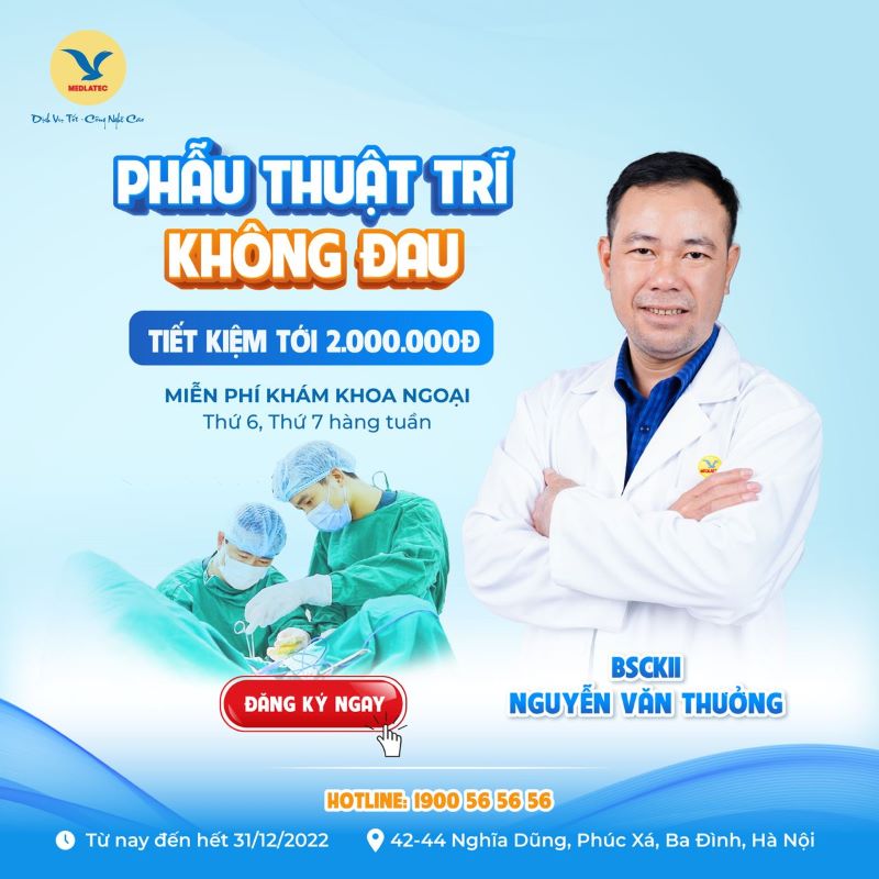 Khoa Ngoại tổng hợp, Bệnh viện Đa khoa MEDLATEC có thế mạnh trong phẫu thuật trĩ 