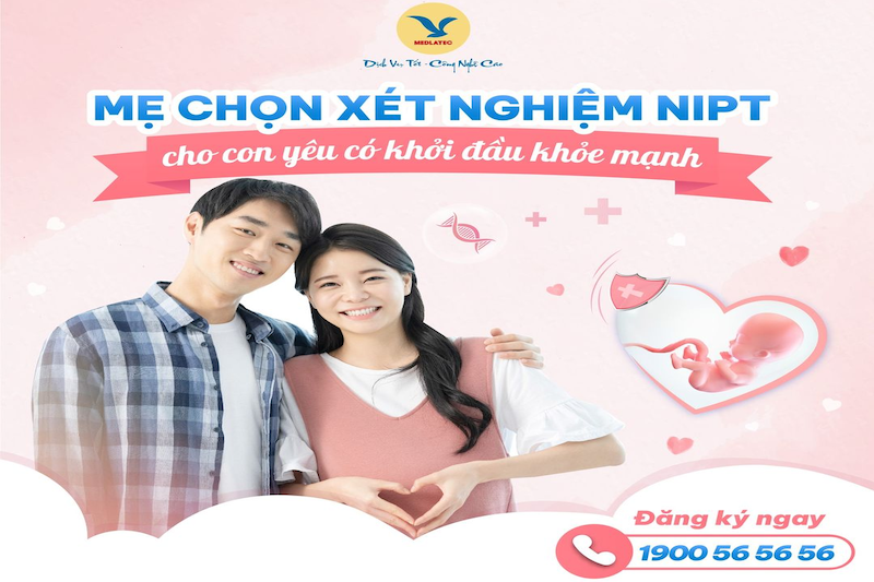 Cha mẹ lựa chọn xét nghiệm NIPT tại MEDLATEC giúp con yêu có khởi đầu khỏe mạnh