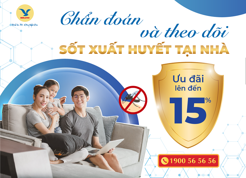 ƯU ĐÃI LÊN TỚI 15% gói khám sốt xuất huyết từ nay đến hết 30/11/2021, áp dụng dịch vụ lấy mẫu xét nghiệm tận nơi và toàn hệ thống MEDLATEC