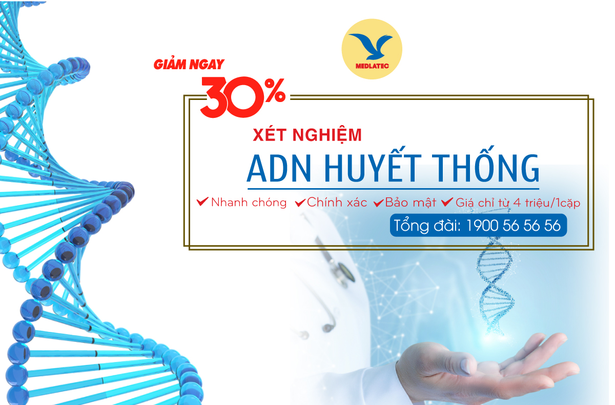 Xét nghiệm ADN MEDLATEC nhanh chóng, bảo mật, chính xác